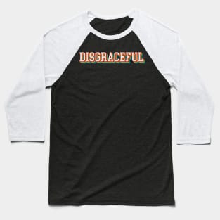 Disgraceful Baseball T-Shirt